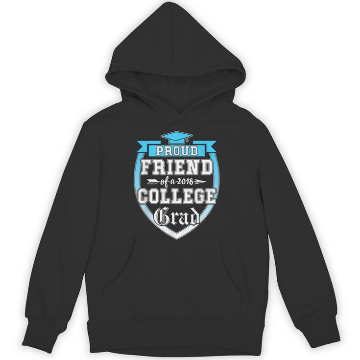Proud Friend Of a 2018 College Grad Graduation Unisex Hoodie