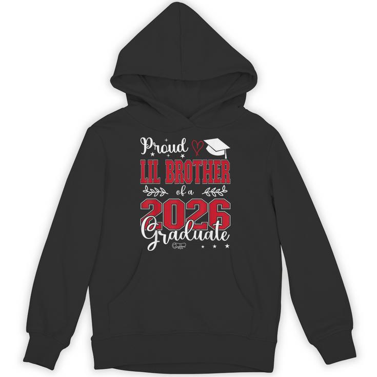 Proud Lil Brother Of a Class Of 2026 Graduate For Graduation Unisex Hoodie