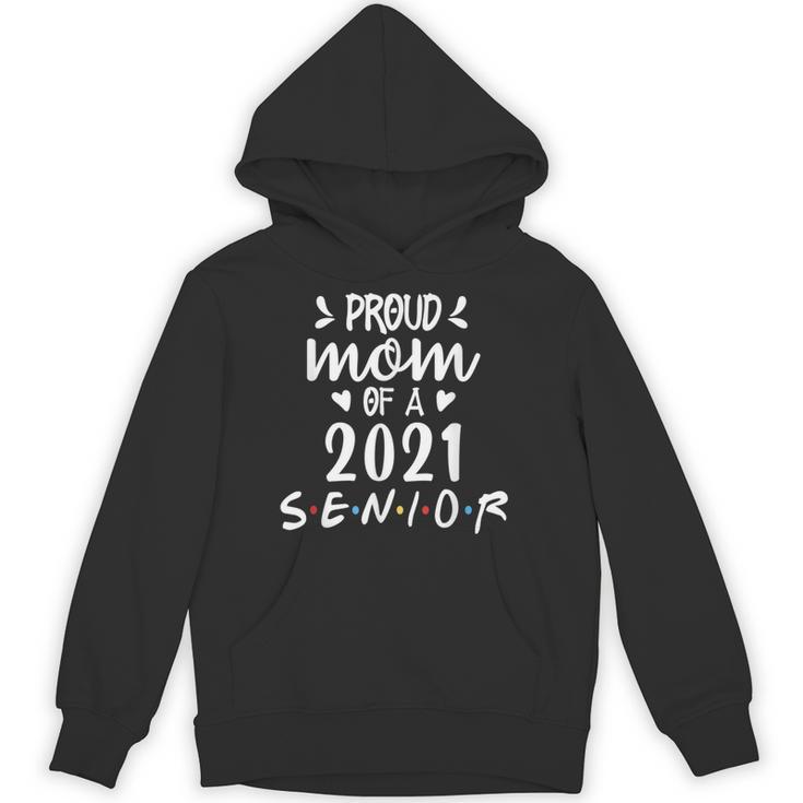 Proud Mom Of a 2021 Senior Graduation Unisex Hoodie