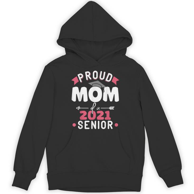 Proud Mom Of a 2021 Senior Year School Graduation Party Unisex Hoodie