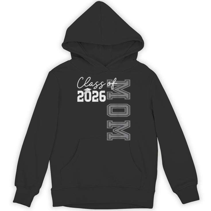 Proud Mom Of A 2026 Graduate Grad Senior Mother Graduation Unisex Hoodie
