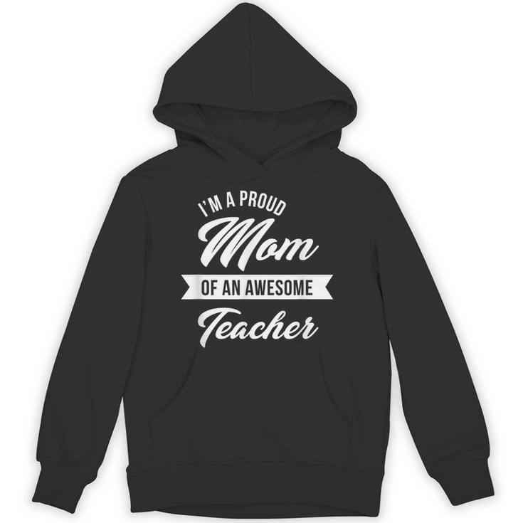 Proud Mom Of An Awesome Teacher Shirt Cute Graduation  For Men Women Unisex Hoodie