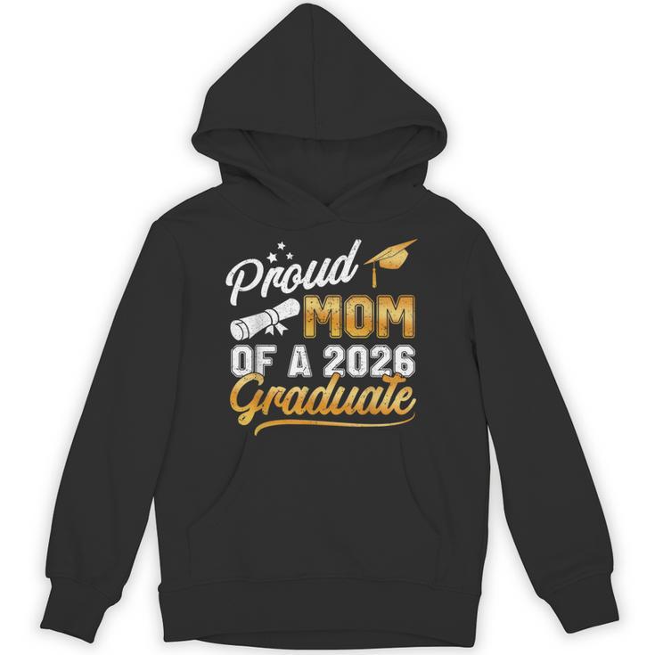 Proud Mom Of A Class Of 2026 Graduate Senior 2026 Graduation Unisex Hoodie