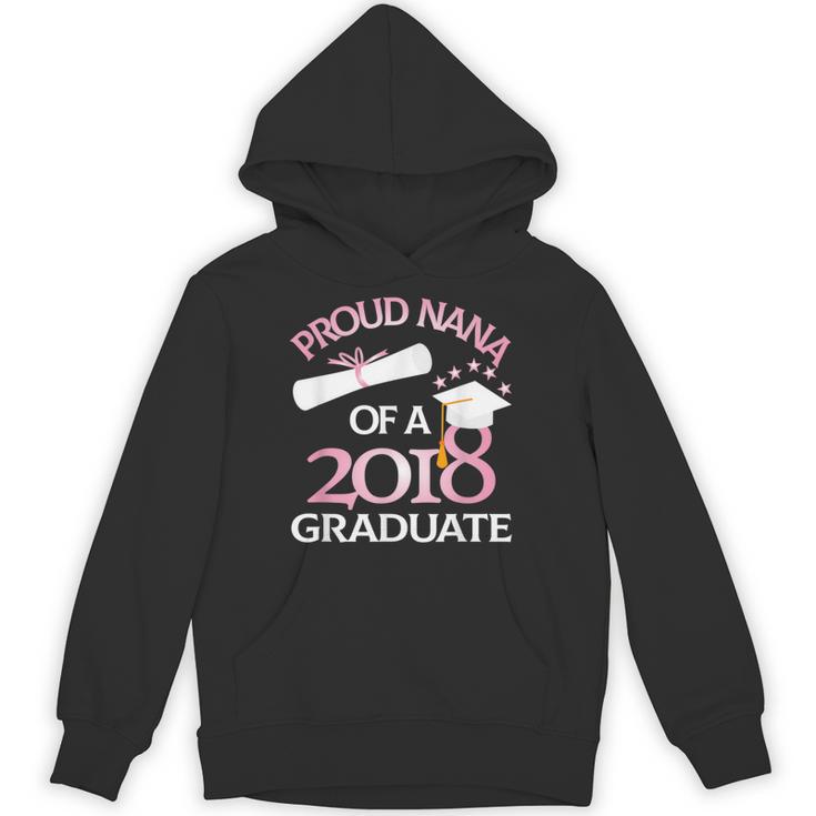 Proud Nana Of a 2018 Graduate Grandmother Graduation Unisex Hoodie