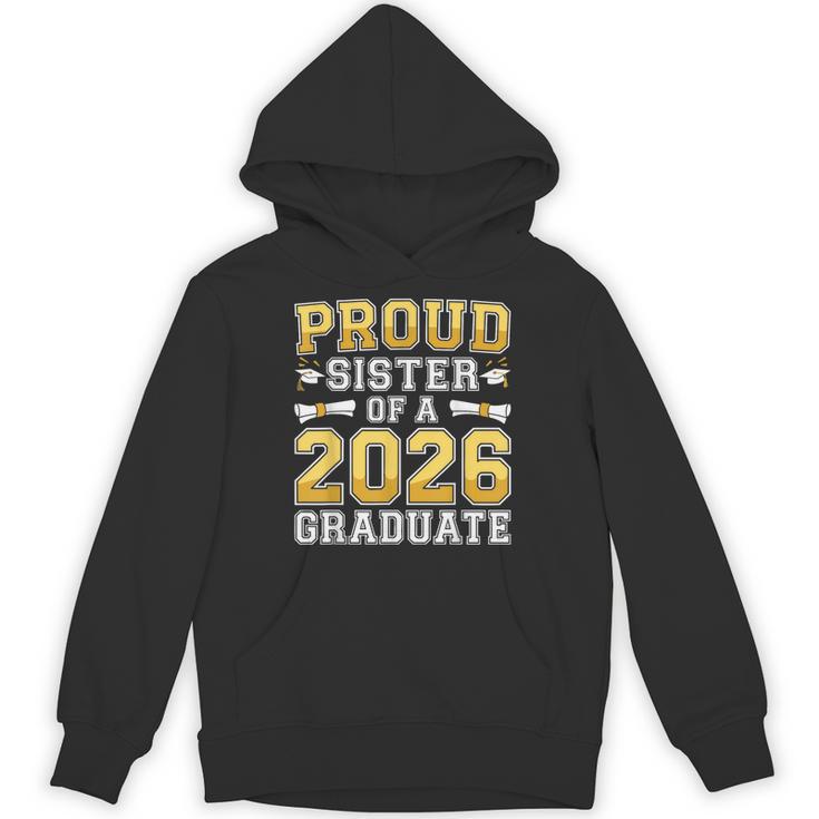 Proud Sister Of A 2026 Graduate Shirt Class 2026 Graduation Unisex Hoodie