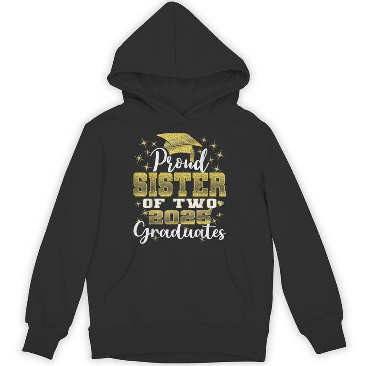 Proud Sister Of Two 2025 Graduates Graduation Family Unisex Hoodie