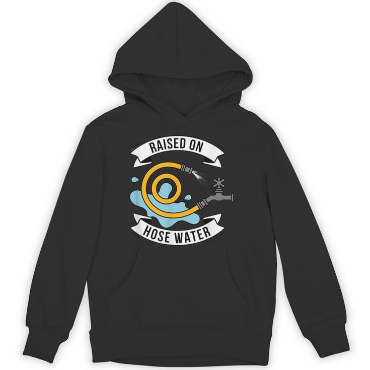 Raised On Hose Water Nostalgia Saying Unisex Hoodie