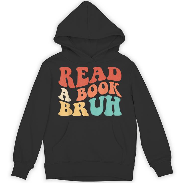 Read A Book Bruh Read Reading Librarian Boys Teen Kids Unisex Hoodie