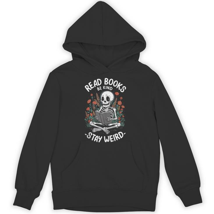 Read Books Be Kind Stay Weird Skeleton Reading Goth Flower Unisex Hoodie
