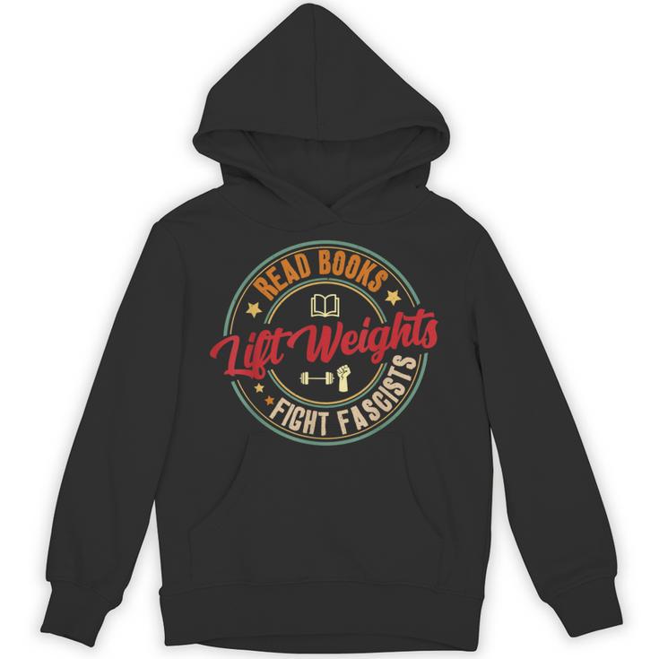 Read Books Lift Weights Fight Fascists Reading Lover Bookish Unisex Hoodie