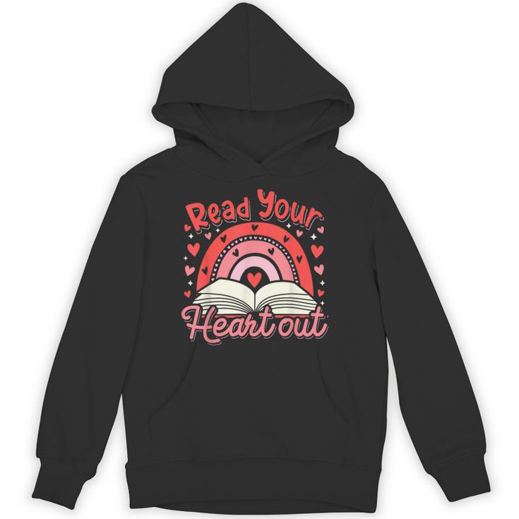 Read Your Heart Out Book Valentines Day Reading Teacher Unisex Hoodie