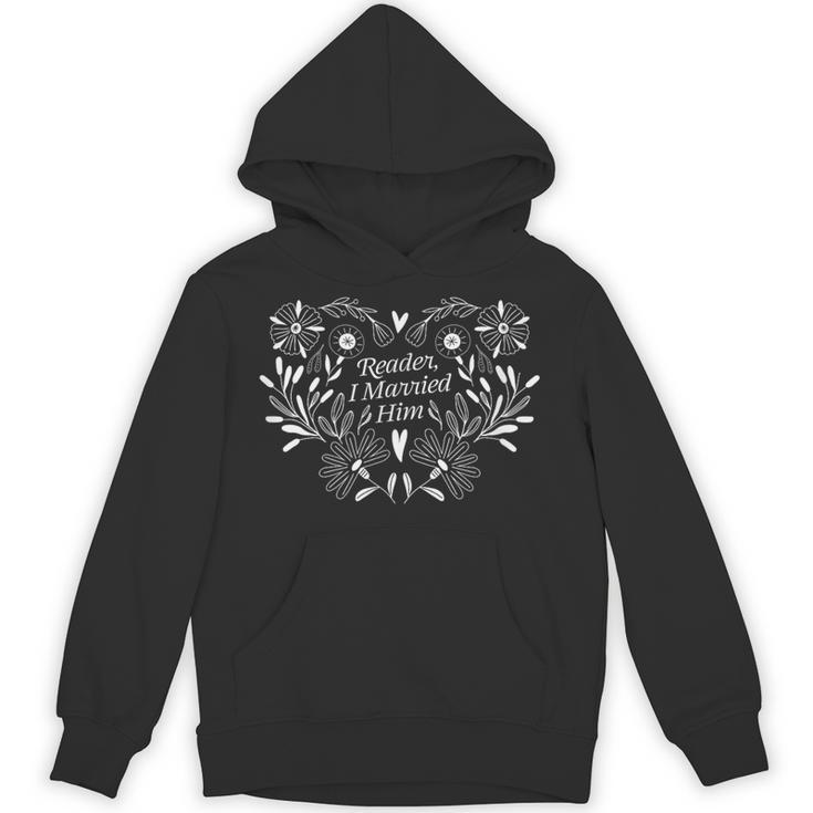 Reader I Married Him Romance Book Lover Reading Unisex Hoodie