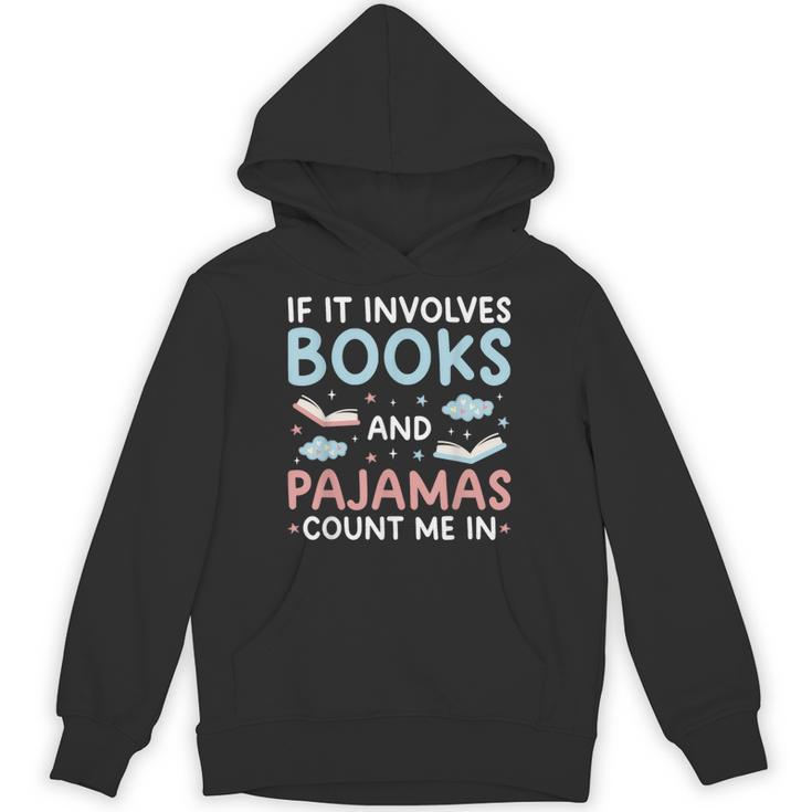 Reading Bedtime If It Involves Books And Pajamas Count Me In Unisex Hoodie