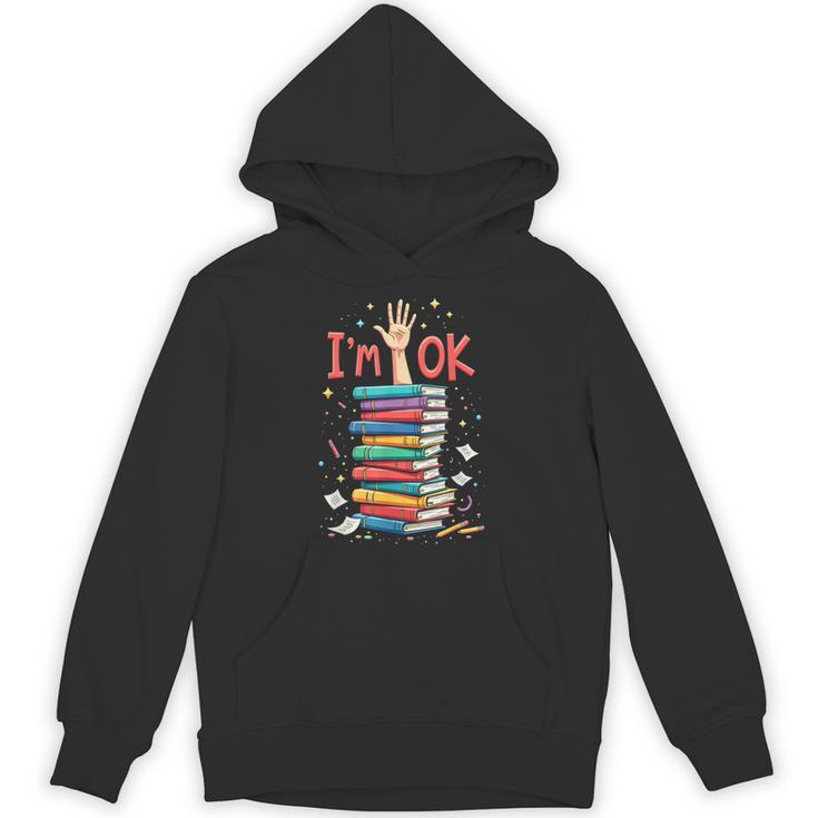 Reading Books Librarian Reader Nerd I'm Ok School Teacher Unisex Hoodie