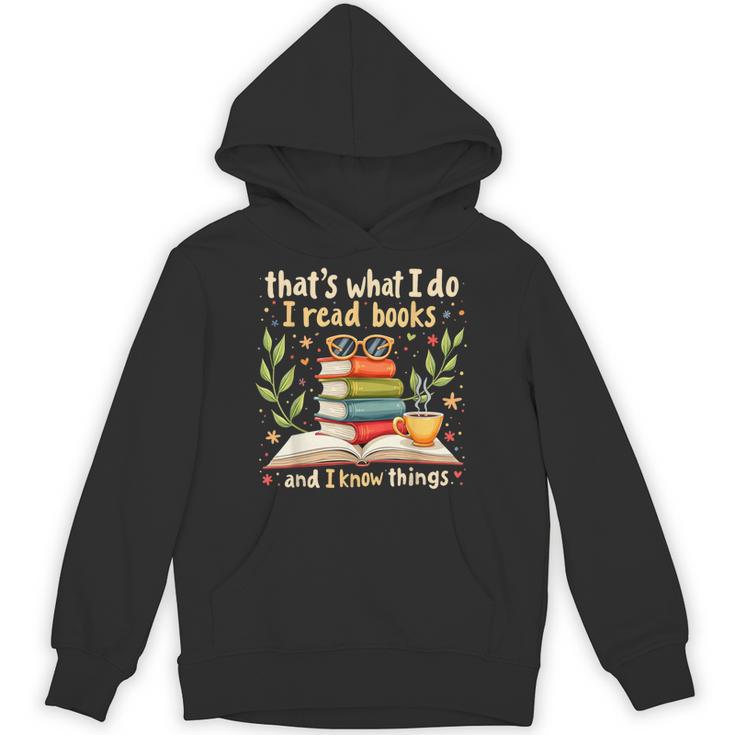 Reading That's What I Do I Read Books And I Know Things Unisex Hoodie
