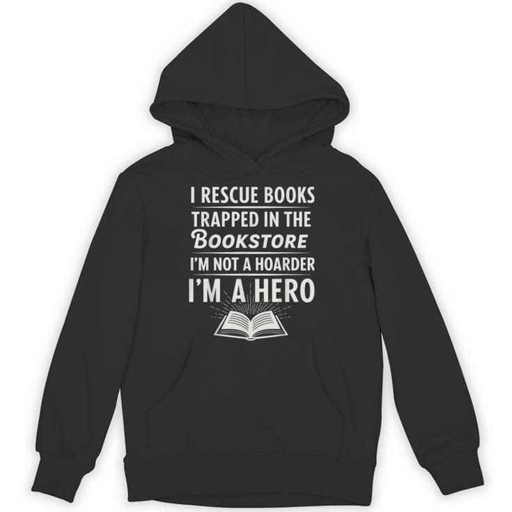 I Rescue Books Trapped In The Bookstore I’m Not A Hoarder Unisex Hoodie