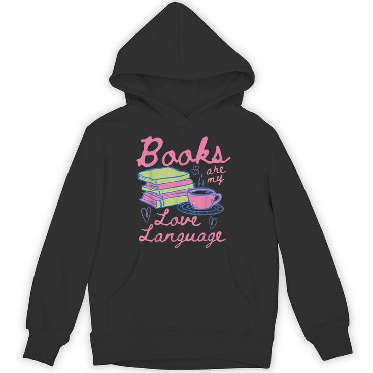 Retro Books Are My Love Language Valentine Book Lovers Unisex Hoodie