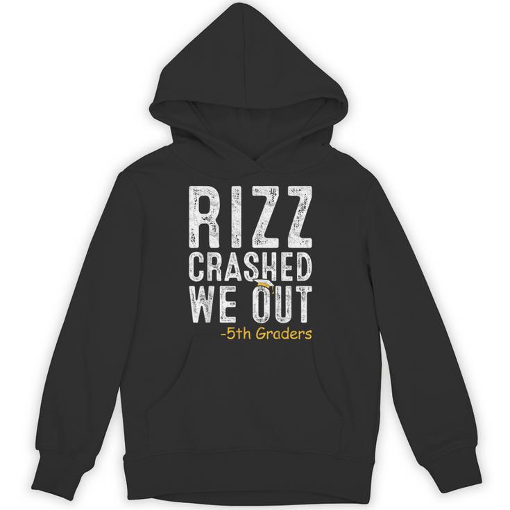 Rizz Crashed We Out 5th Grade Graduation Fifth Graders Unisex Hoodie
