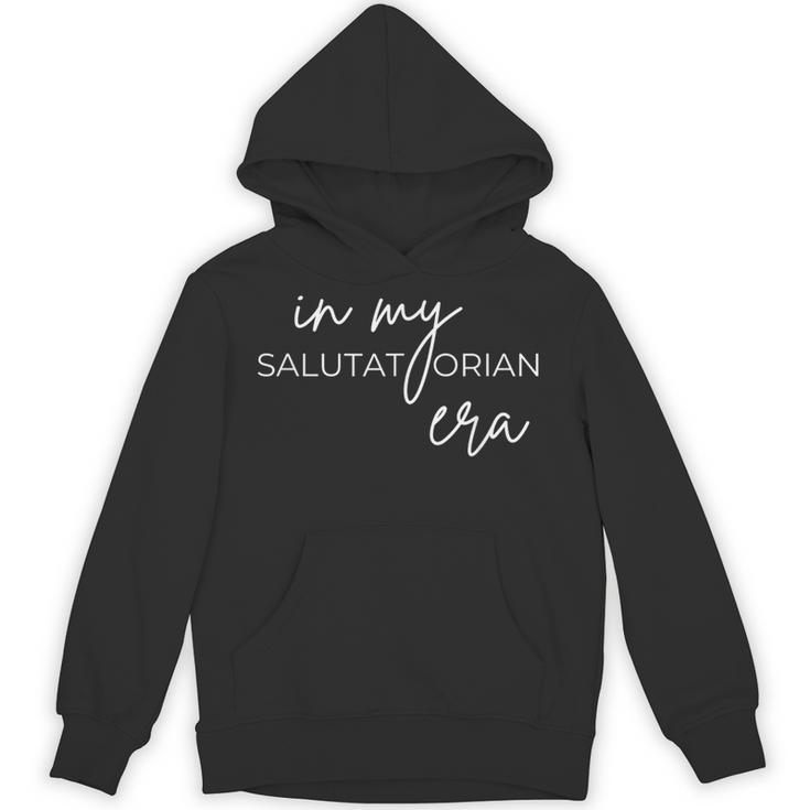 In My Salutatorian Era Quote High School Graduation Unisex Hoodie