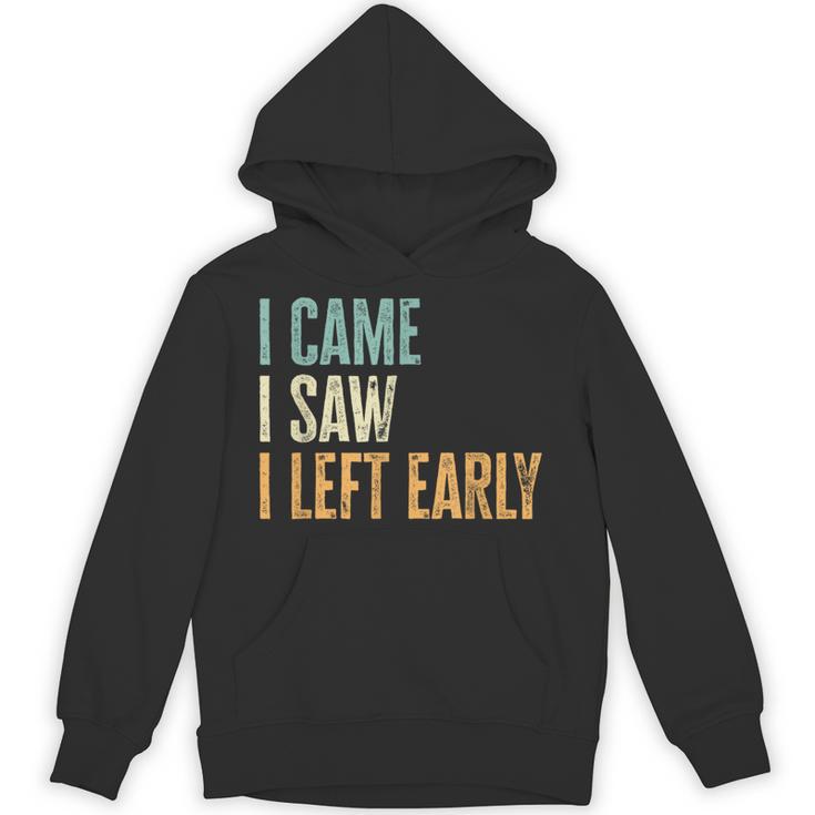 I Came I Saw I Left Early Introverts Lovers Unisex Hoodie