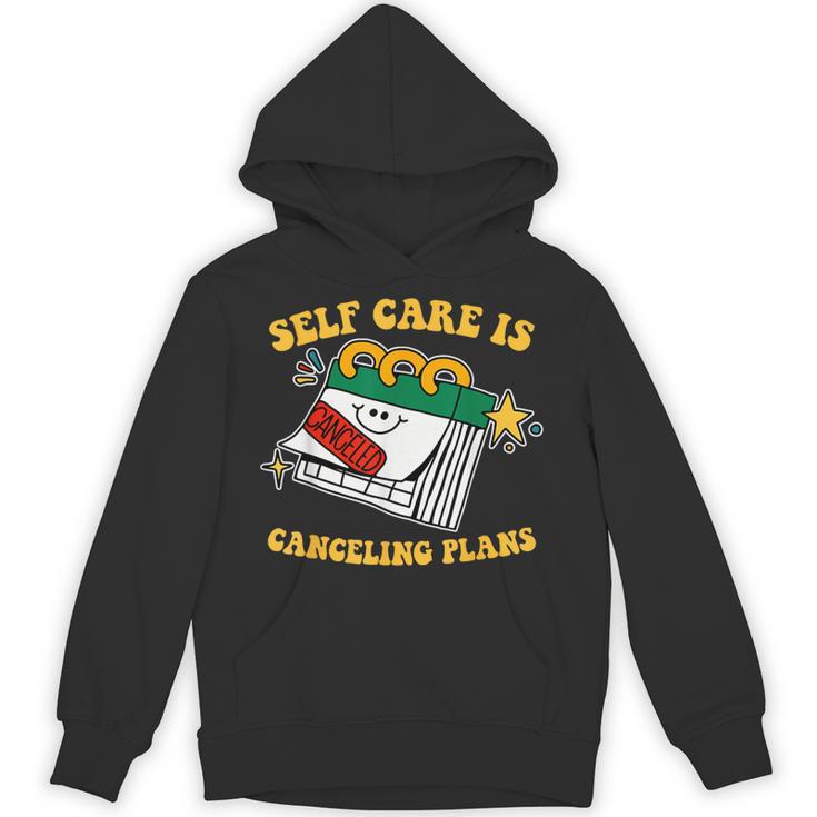Self Care Is Canceling Plans Introvert Unisex Hoodie