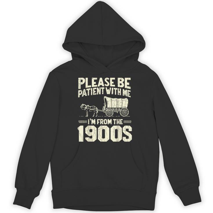 Shirt Please Be Patient I'm From The 1900s Over Unisex Hoodie
