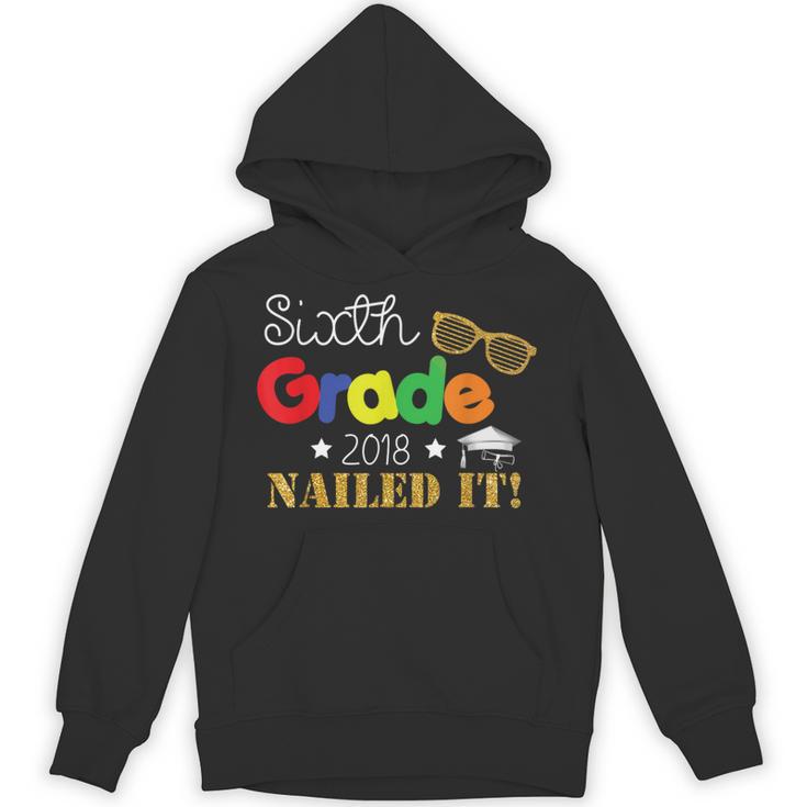 Sixth 6th Grade 2018 Nailed It Graduation Shirt Unisex Hoodie