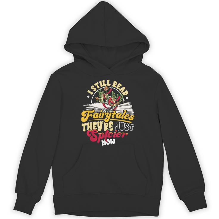 Smut Spicy Books I Still Read Fairytales Theyre Just Spicier Unisex Hoodie