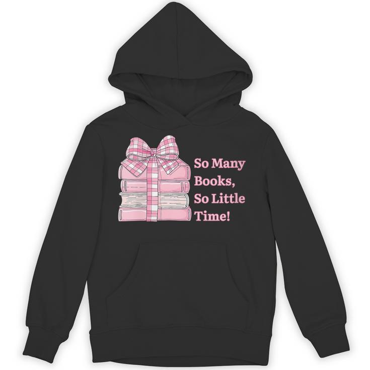 So Many Books Little Time Book Lover Teacher Librarian Unisex Hoodie