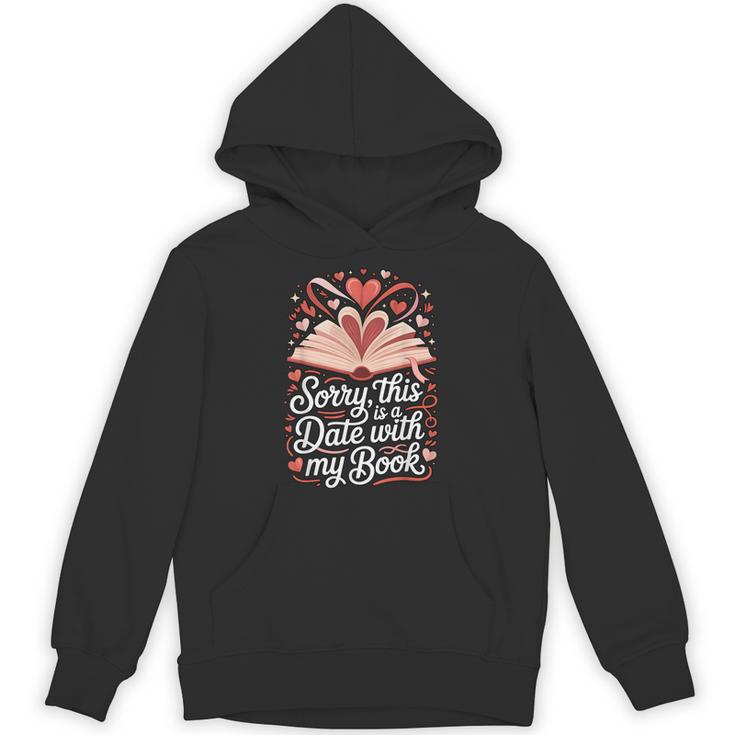 Sorry This Is a Date With My Book Valentine Unisex Hoodie