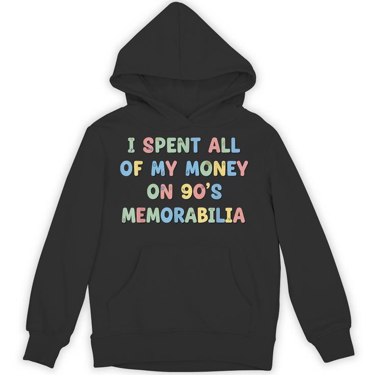I Spent All My Money On 90's Memorabilia Nostalgia & Retro Unisex Hoodie I Spent All My Money On 90's Memorabilia Nostalgia & Retro Unisex Hoodie