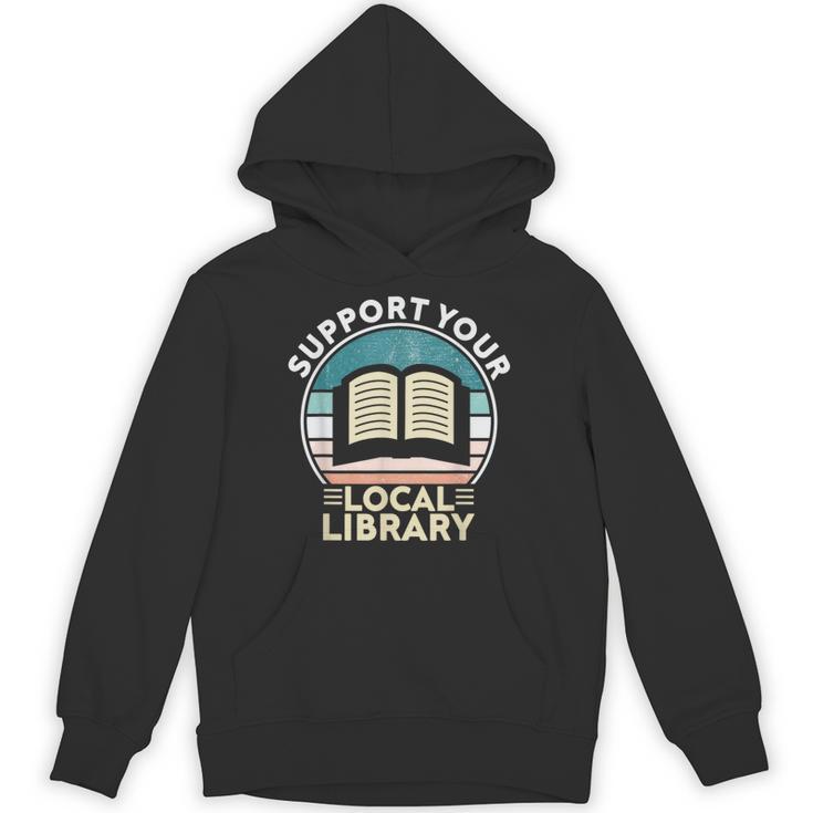 Support Your Local Library Book Lovers Unisex Hoodie