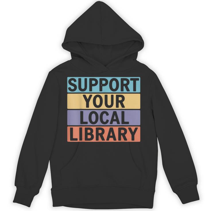 Support Your Local Library Worker Librarian Bookworm Unisex Hoodie