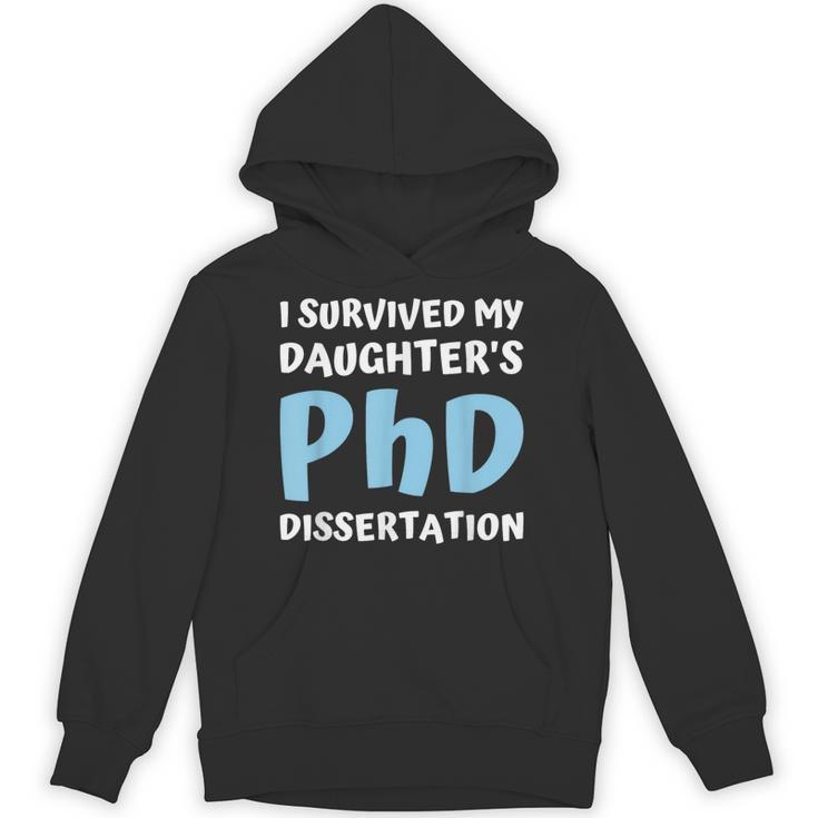i Survived My Daughters Phd Dissertation College Graduation Unisex Hoodie