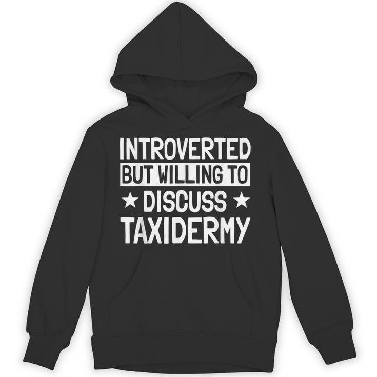 Taxidermist Introvert Animal Stuffer Taxidermy Enthusiast Unisex Hoodie