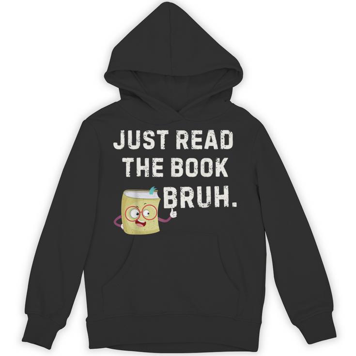 Teacher Quote Just Read The Book Bruh For Men Women Girls Kids Unisex Hoodie