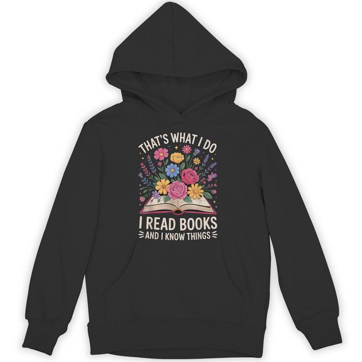That’s What I Do I Read Books And I Know Things Floral Book Unisex Hoodie