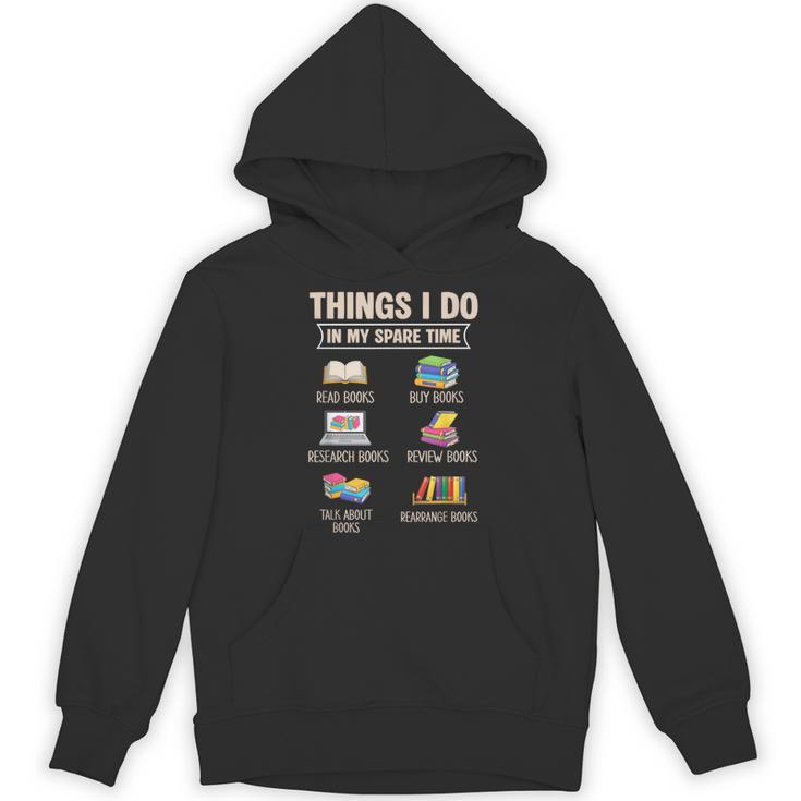 Things I Do In My Spare Time Book Reader Book Reading Lover Unisex Hoodie