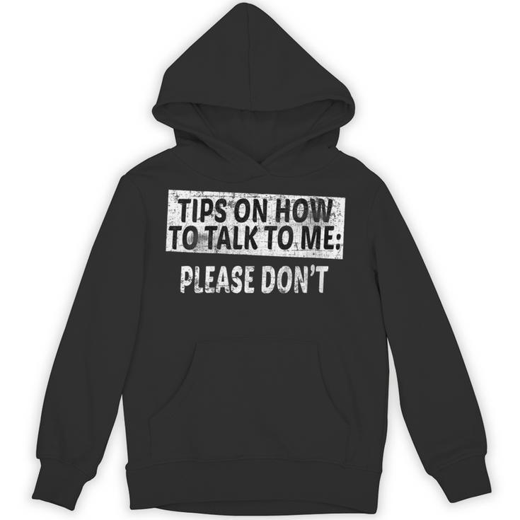 Tips On How To Talk To Me Please Don't Introvert Unisex Hoodie