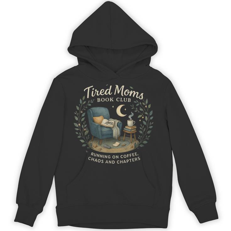 Tired Moms Book Club Coffee Chaos And Chapters Unisex Hoodie
