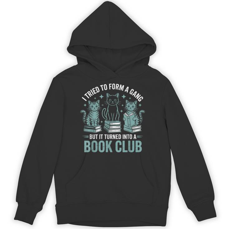 I Tried To Form A Gang But It Turned Into A Book Club Unisex Hoodie