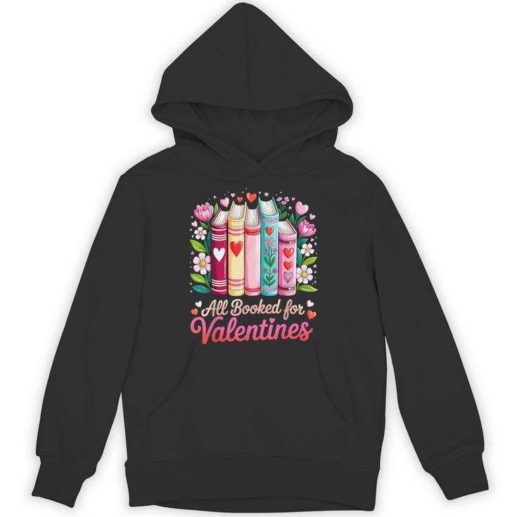 Valentine All Booked For Valentine Book Lovers Teacher Kid Unisex Hoodie