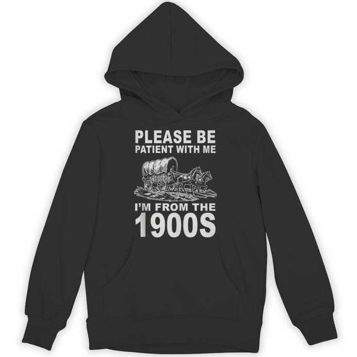 Vintage Please Be Patient I'm From The 1900s Saying Humor Unisex Hoodie