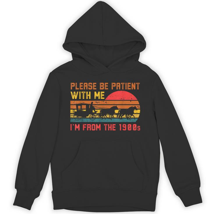 Vintage Retro Please Be Patient With Me I'm From The 1900s Unisex Hoodie