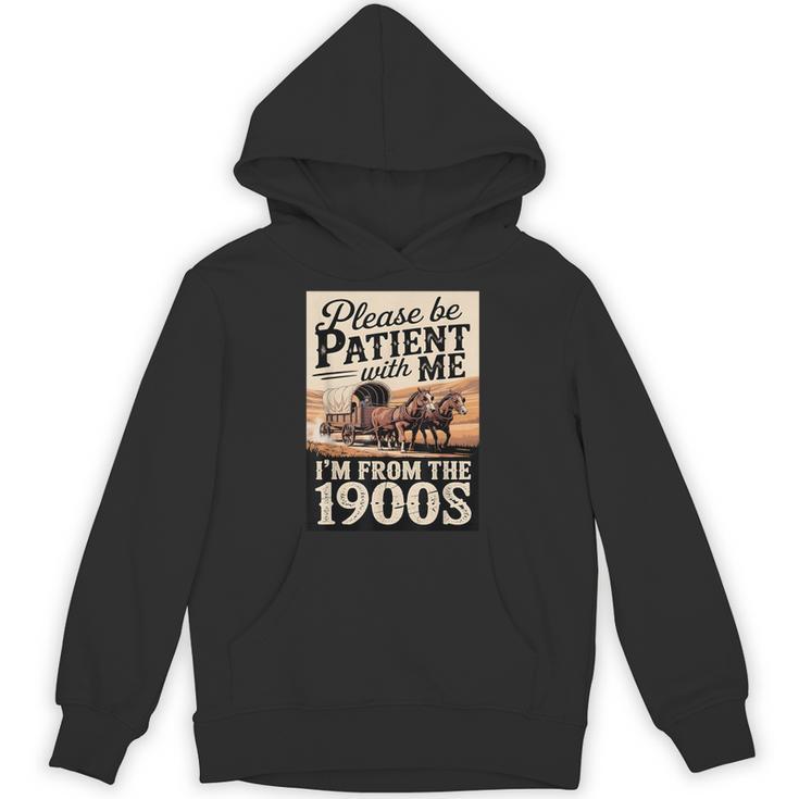 Vintage Saying Please Be Patient With Me I'm From The 1900s Unisex Hoodie