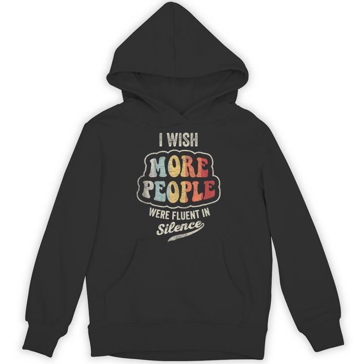 Vintage I Wish More People Were Fluent In Silence Introvert Unisex Hoodie