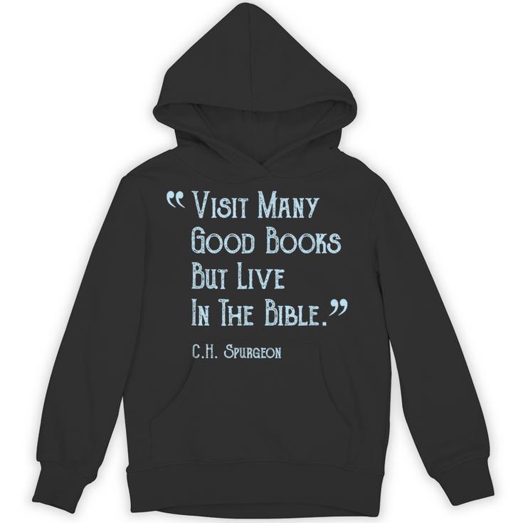 Visit Many Good Books But Live In The Bible Spurgeon Quote Unisex Hoodie