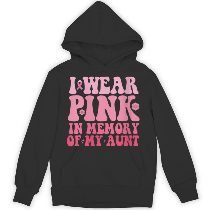 I Wear Pink In Memory Of My Aunt Breast Cancer Aunt Awarenes Unisex Hoodie