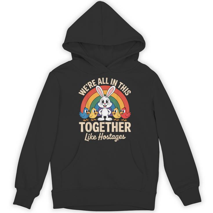 We'Re All In This Together Like Hostages Introvert Unisex Hoodie We'Re All In This Together Like Hostages Introvert Unisex Hoodie