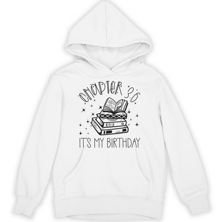 36th Birthday Women Book Lovers Chapter 36 Its My Birthday Unisex Hoodie